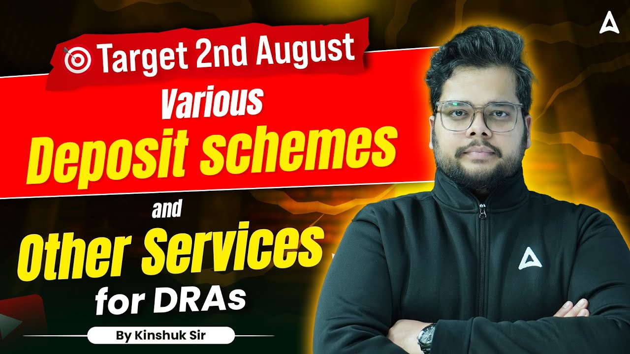 Various Deposit Schemes and Other Services for DRAs | By Kinshuk Sir