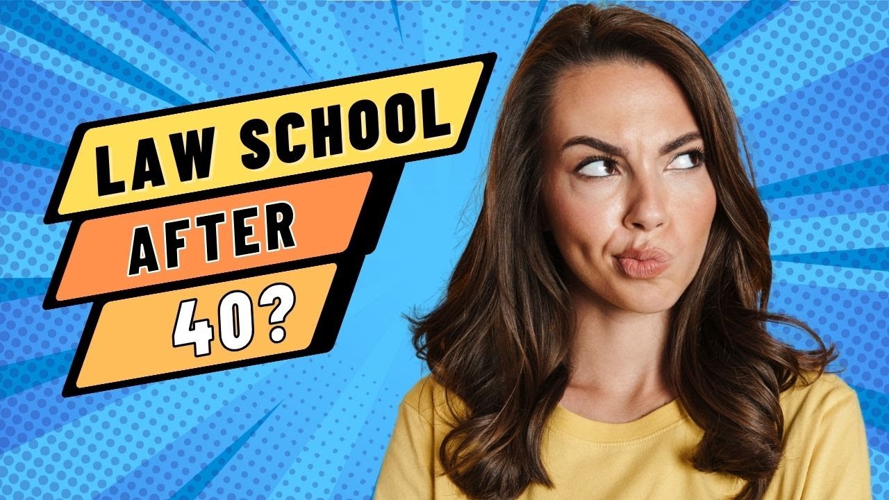Law School After 40? Here's What You Need to Know