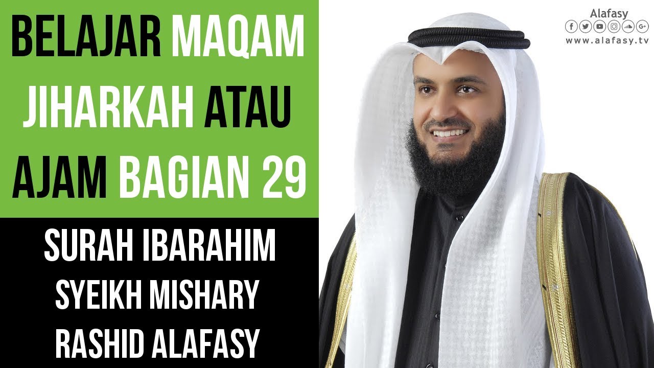 Maqam Jiharkah / Ajam 29 - Surah Ibrahim - Syeikh Mishary Rashid Alafasy