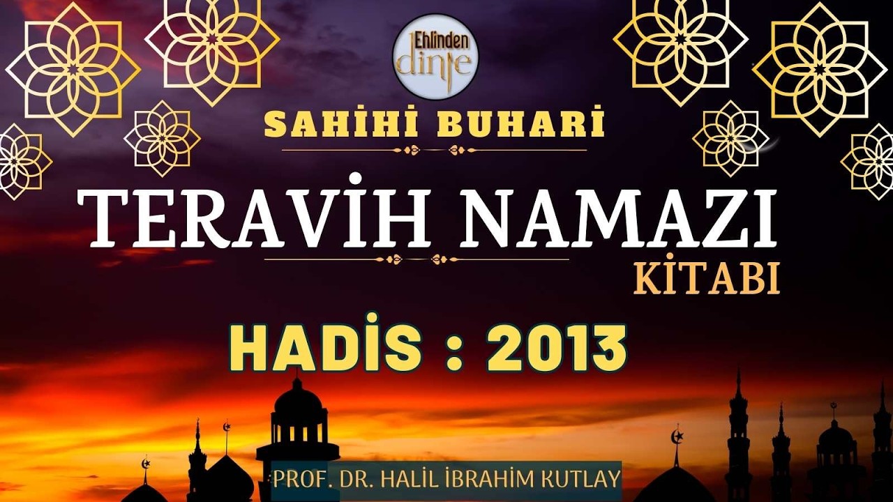 2013. Hadis - Teravih Namazı Kitabı - Buhari Şerif Hadisleri - Ehlinden Dinle