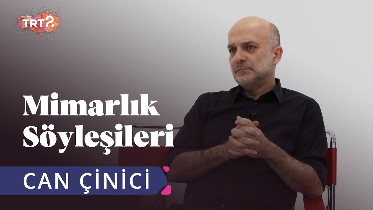 Can Çinici | Aykut Köksal ile Mimarlık Söyleşileri | 2. Bölüm