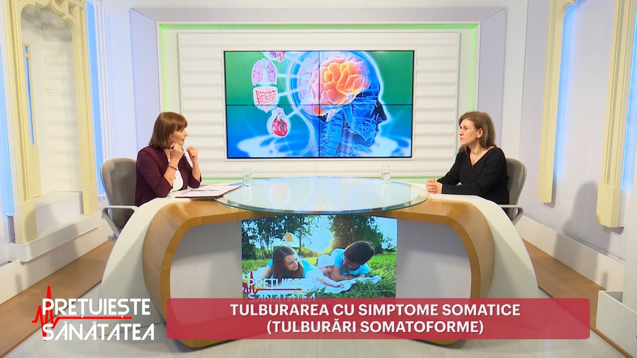 Prețuiește Sănătatea. Tulburarea cu simptome somatice (14 05 2021)