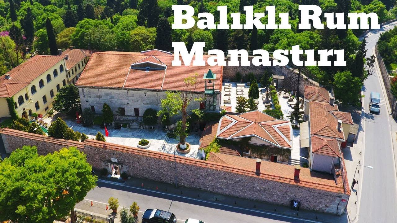 Balıklı Rum Manastırı - Bir Ayazma Hikayesi
