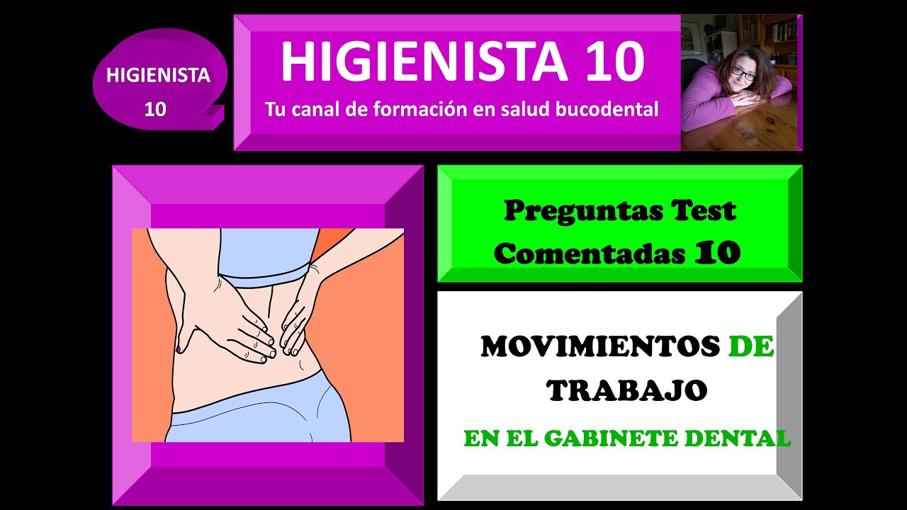 MOVIMIENTOS DE TRABAJO EN EL GABINETE DENTAL. PREGUNTAS TEST COMENTADAS 10.