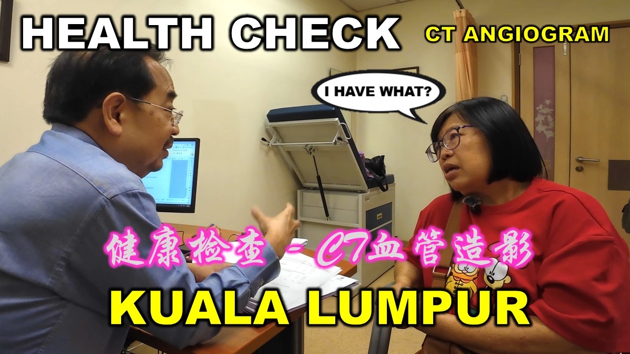 Ah Leng's Health Check | 阿冷的健康检查 | CT ANGIOGRAM | iHEAL MEDICAL CENTRE | KUALA LUMPUR | MALAYSIA
