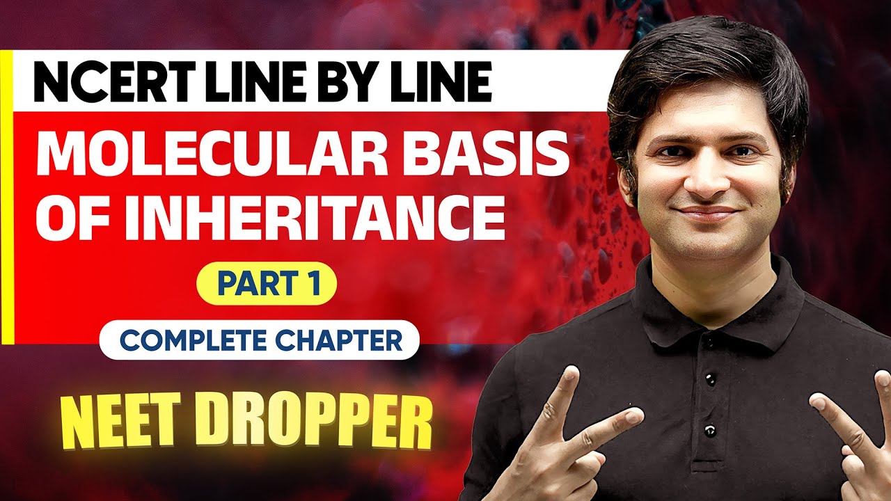Molecular Basis of Inheritance PART - 1 | NCERT Line by Line | BOTANY Chapter 19 | NEET