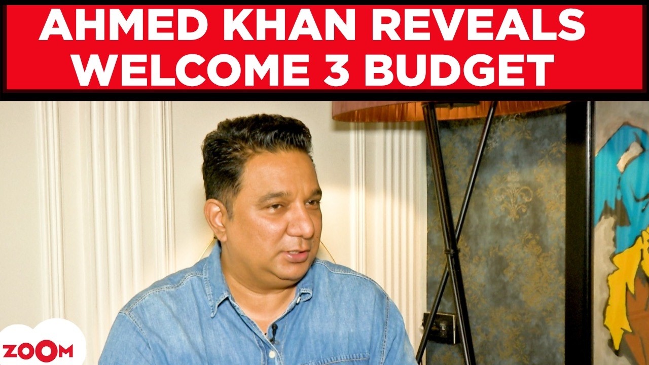 Ahmed Khan Reveals Welcome 3 Budget, Akshay Kumar Reunion & Baap Update | Exclusive Interview