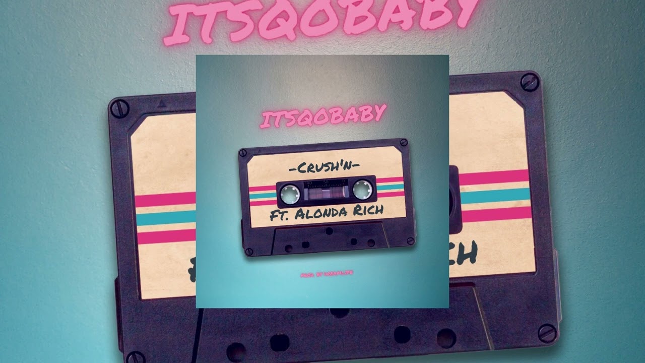 itsQObaby ft. Alonda Rich - Crush'n