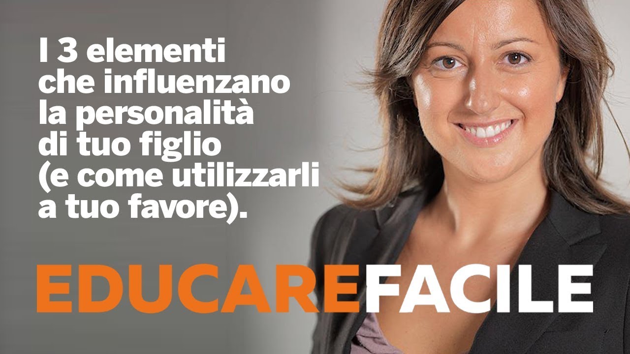 I 3 elementi che influenzano la personalità di tuo figlio (e come utilizzarli a tuo favore).