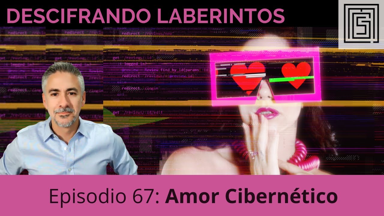 Ep 67. Amor Cibernético