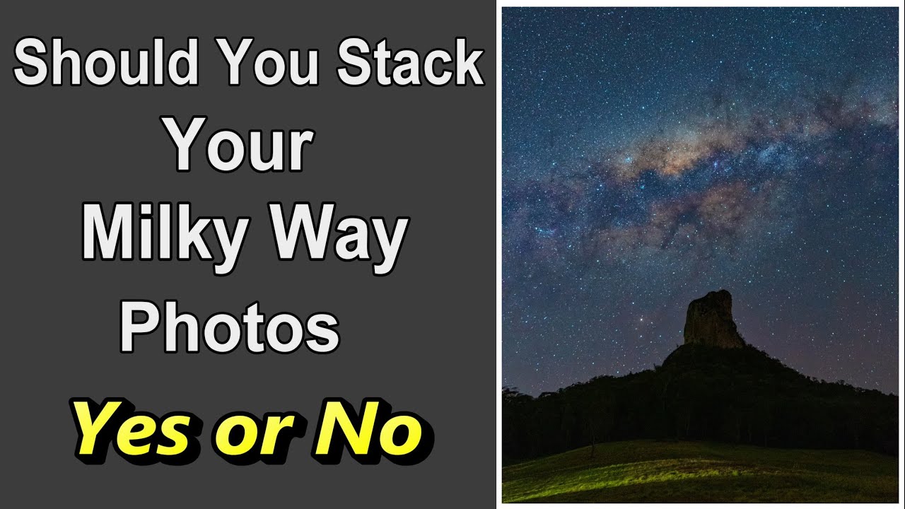 Should You Stack Your Milky Way Photos