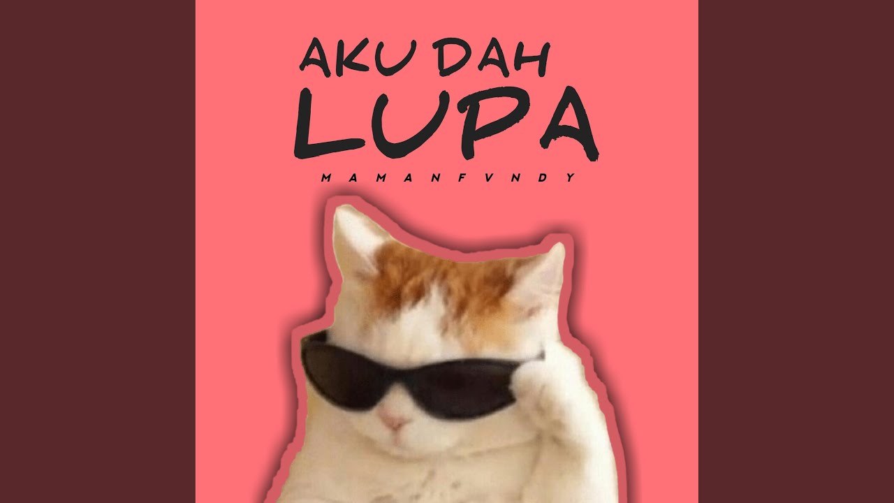 Aku Dah Lupa