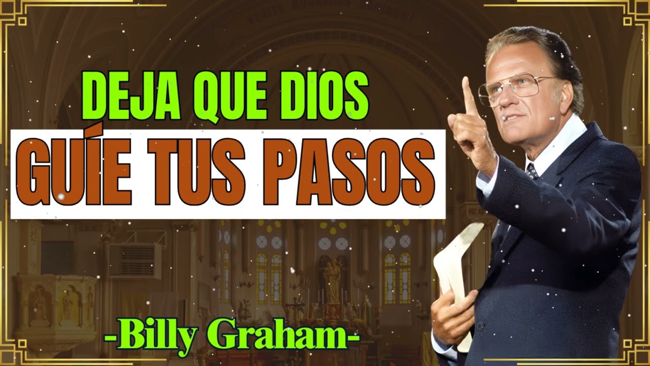 Si DIOS te esta GUIANDO, No necesitas ver el CAMINO - Billy Graham