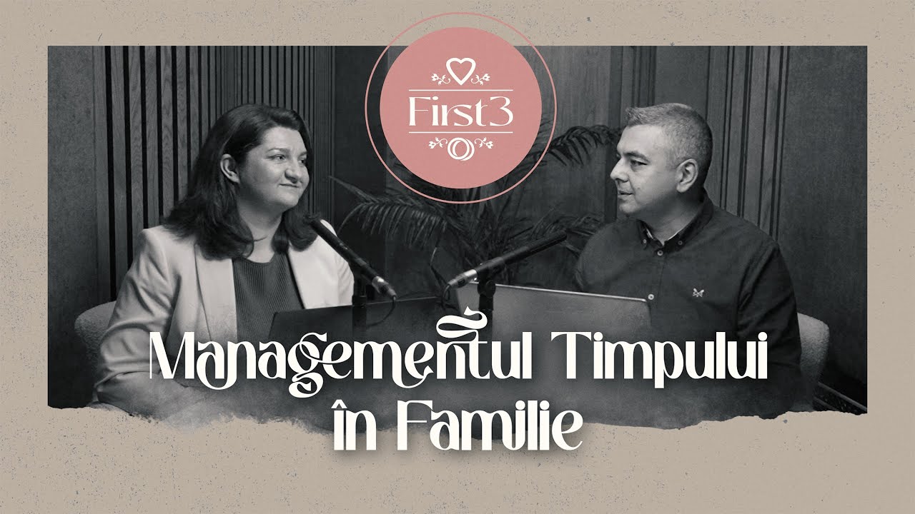 FIRST3 // Managementul Timpului în Familie