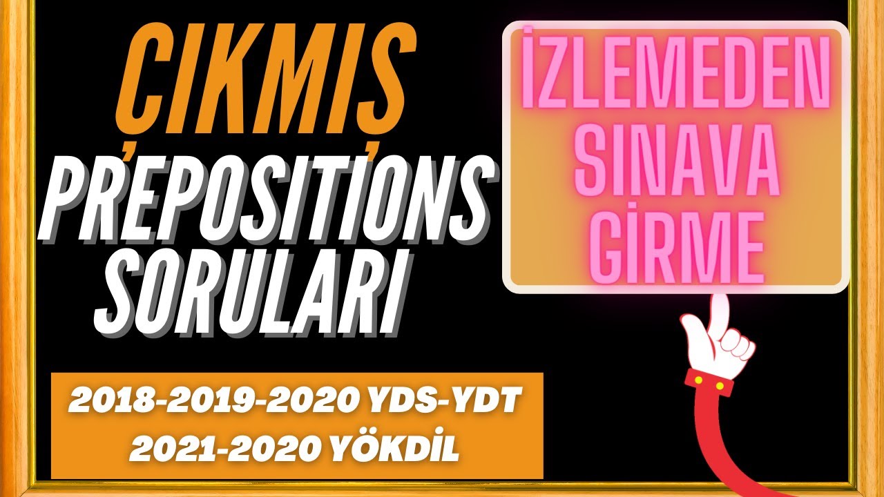 Çıkmış Prepositions ( Edat) Soruları- 👍Youtube'da TEK 😉 -Tüm sorular tek videoda