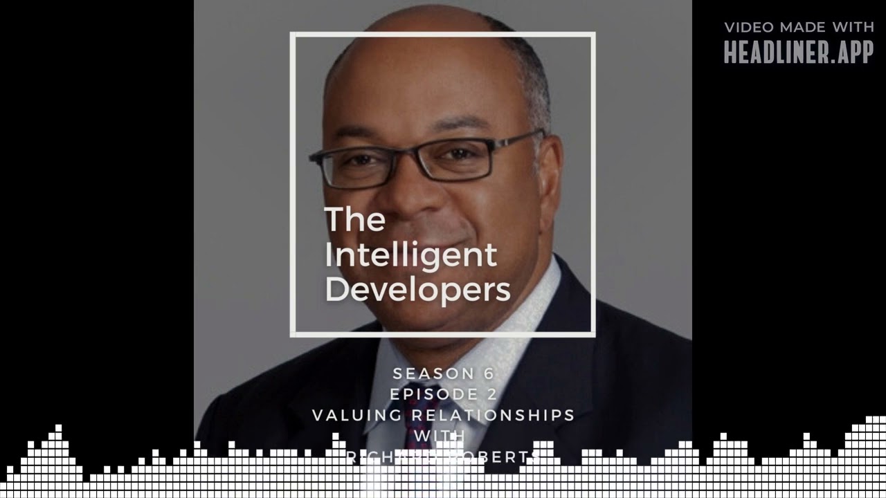The Intelligent Developers Podcast - Season 6 Episode 2 - Valuing Relationships with Richard...