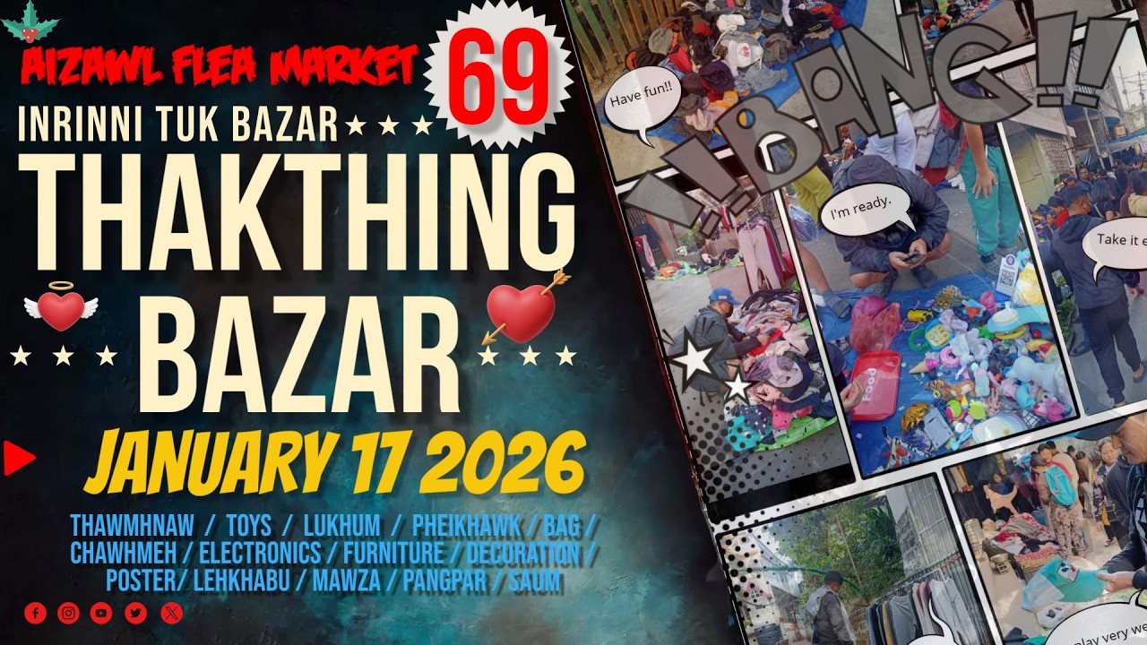 THAKTHING BAZAR #69 | JANUARY 17 | FLEA MARKET | AIZAWL |