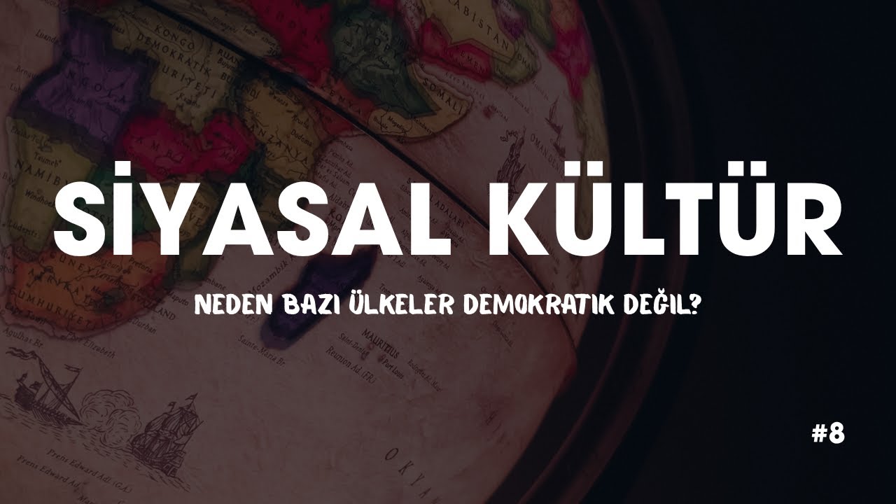 Siyaset Bilimi 8: Siyasal Kültür