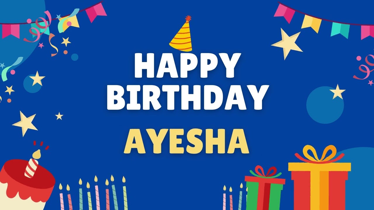 Happy Birthday Ayesha - Special Birthday song for Ayesha (4K)