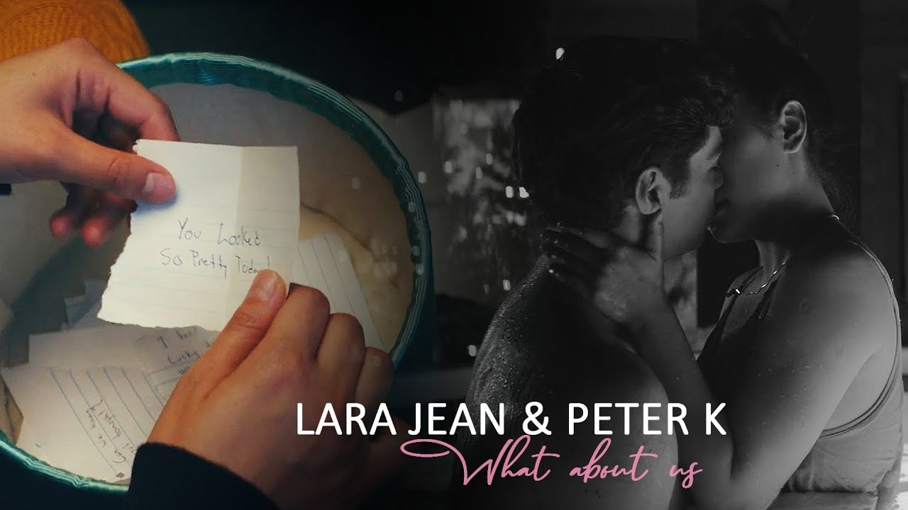 Lara Jean & Peter K. | What about us