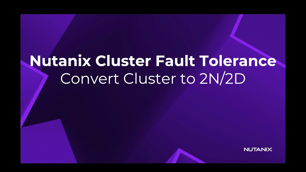 Configure Nutanix Cluster Resiliency / Cluster Fault Tolerance to 2N/2D