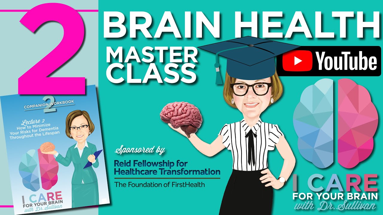 MASTERCLASS 2: How To Minimize Your Risks For Dementia Throughout the Lifespan