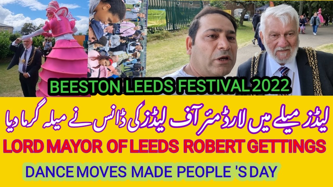 BEESTON LEEDS FESTIVAL WHERE LORD MAYOR OF LEEDS ROBERT GETTINGS DANCE MOVES MADE CROWED EXCITED 😊