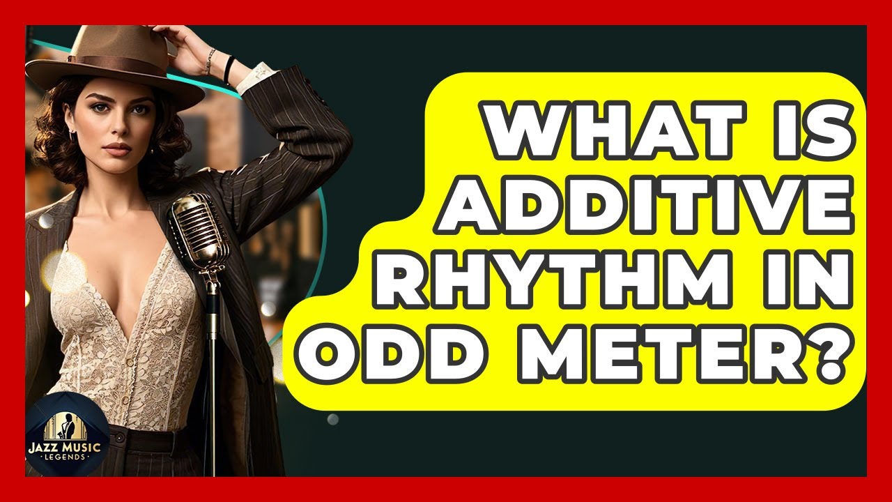 What Is Additive Rhythm In Odd Meter? - Jazz Music Legends