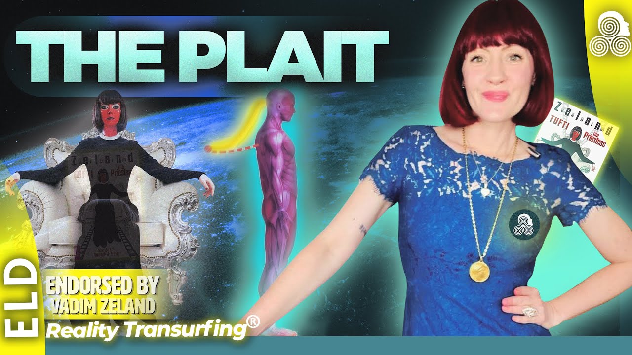 THE PLAIT w/ Reality Transurfing