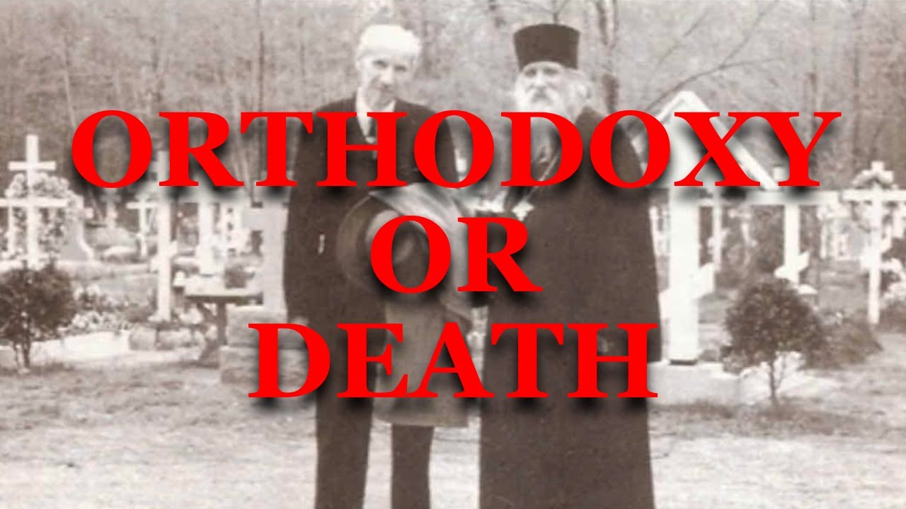 Orthodoxy or Death! | True Orthodox Edit
