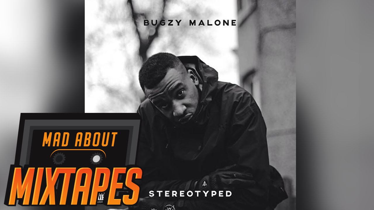 Bugzy Malone - Ten Excuses [Stereotyped] | MadAboutMixtapes