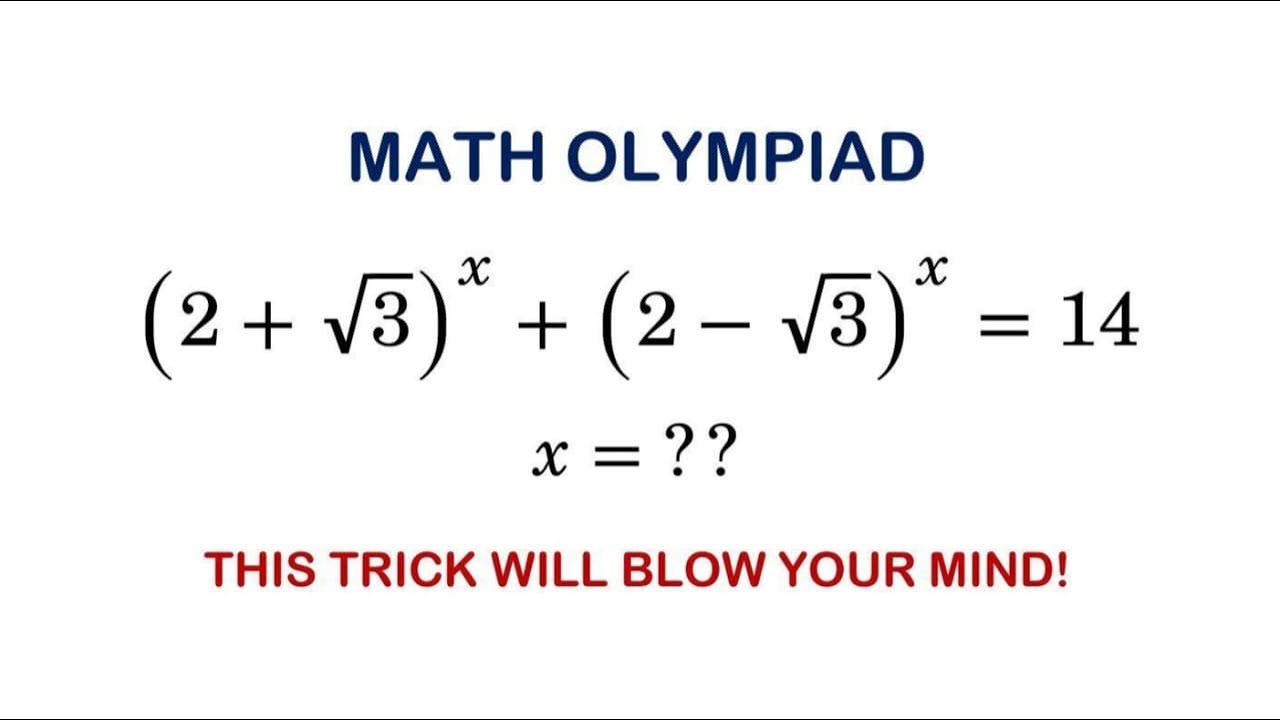 A TRICKY Olympiad question | How to solve (2 + √3)ˣ + (2 - √3)ˣ = 14