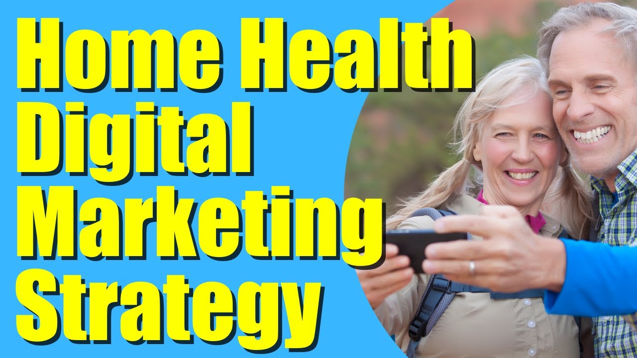 Importance of Digital Marketing For Home Health | Home Health marketing | Home Care marketing