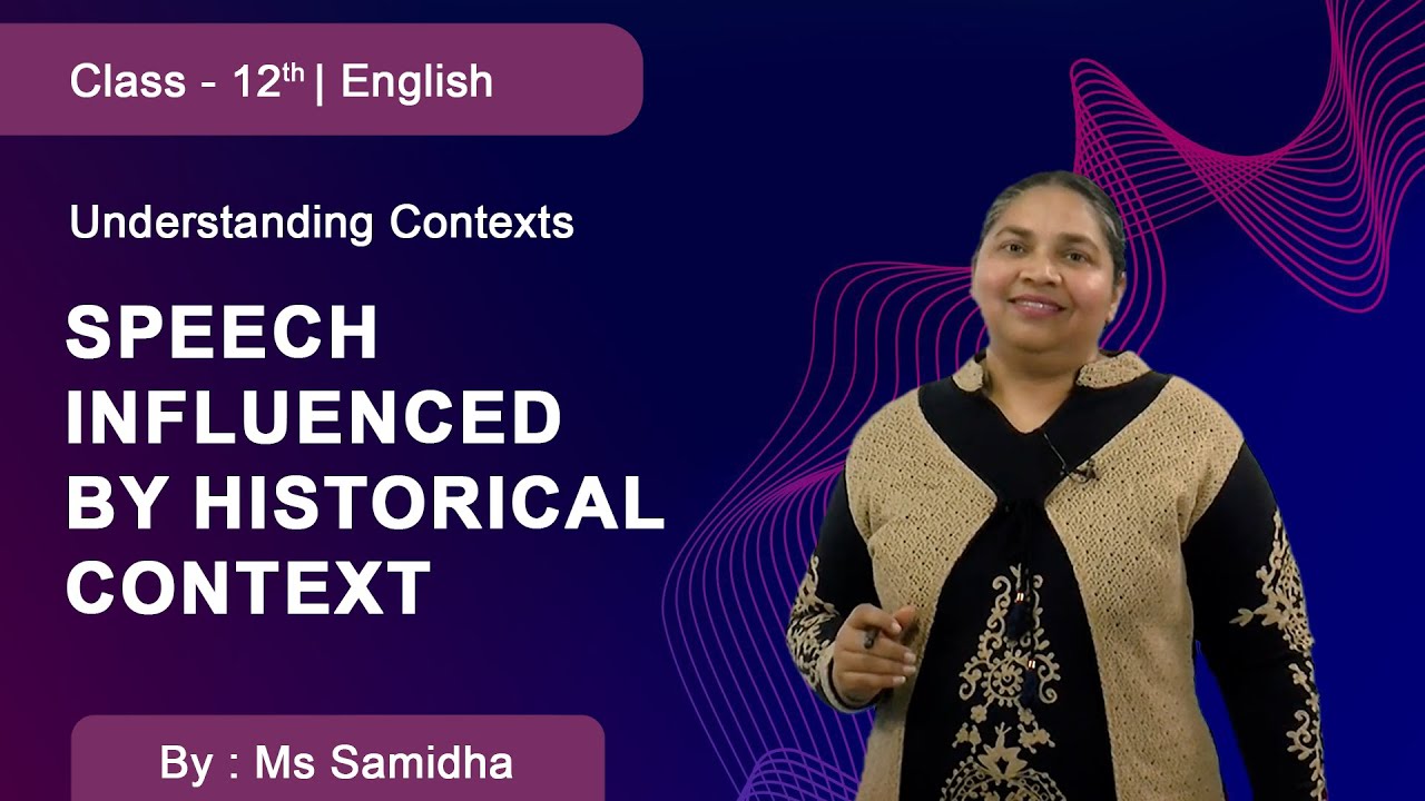 Class 12 | English | DMVS | Understanding Contexts I Speech influenced by Historical Context
