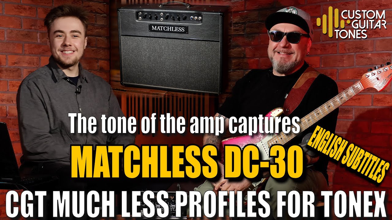 The tone of the amp captures: Matchless DC30 - CGT Much Less profiles for ToneX