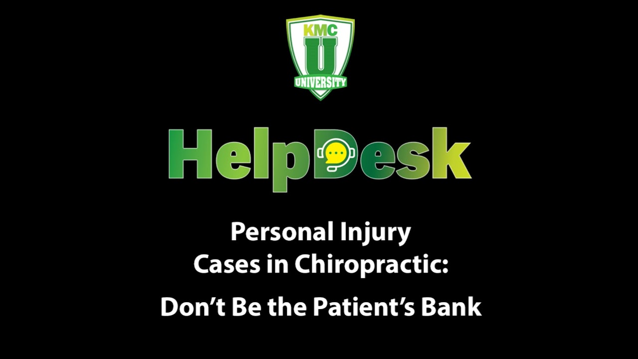 Personal Injury Cases in Chiropractic: Don’t Be the Patient’s Bank