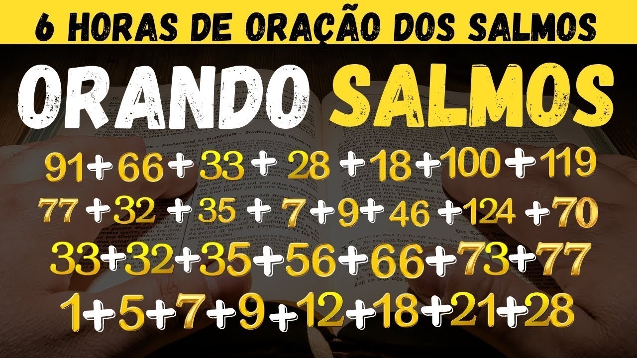 ORANDO OS SALMOS -70- 91-66-33-9 - 119-18-7 - 28 - 77 - 32 - 35 -18-100 124 ORAÇÃO PODEROSA