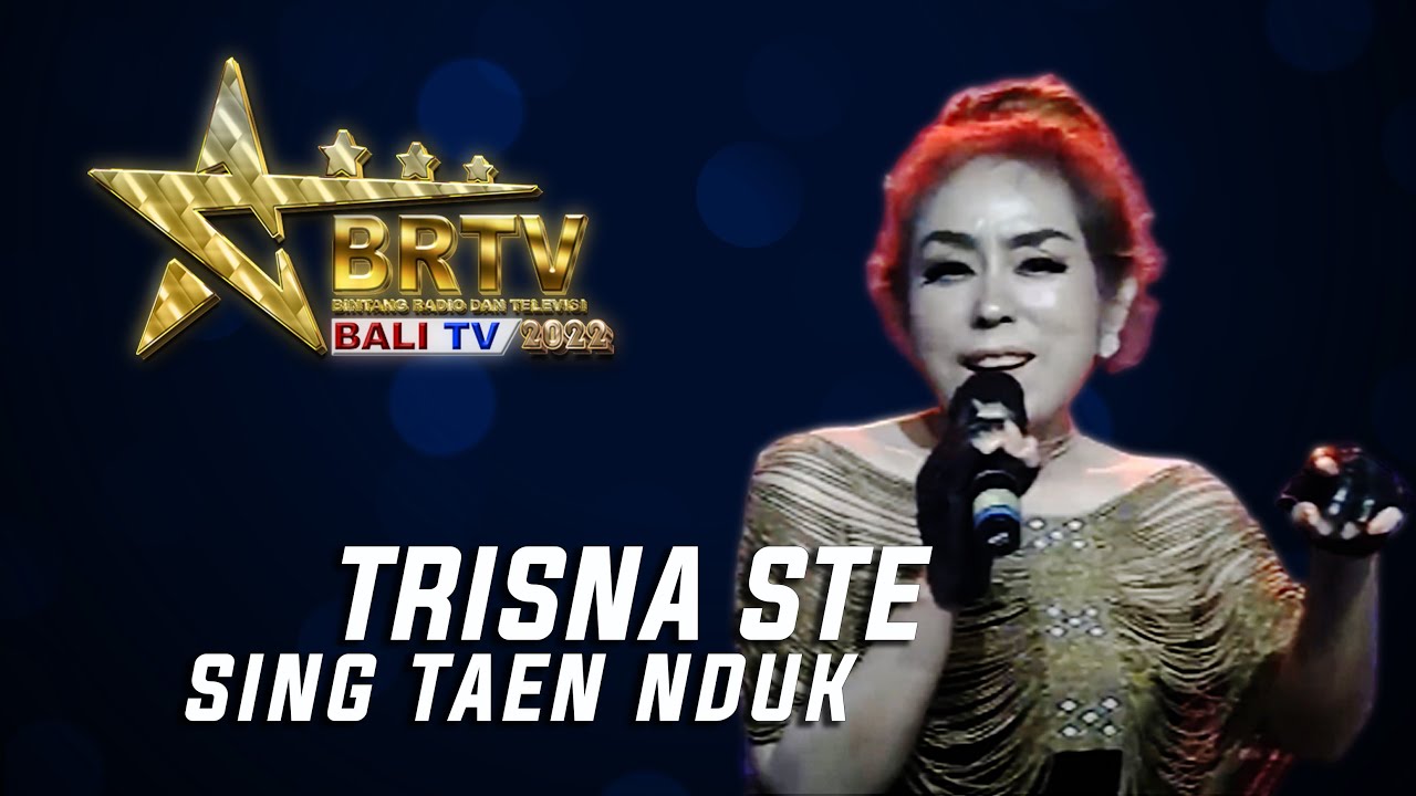 TRISNA STE - SING TAEN NDUK | BRTV BALITV 2022
