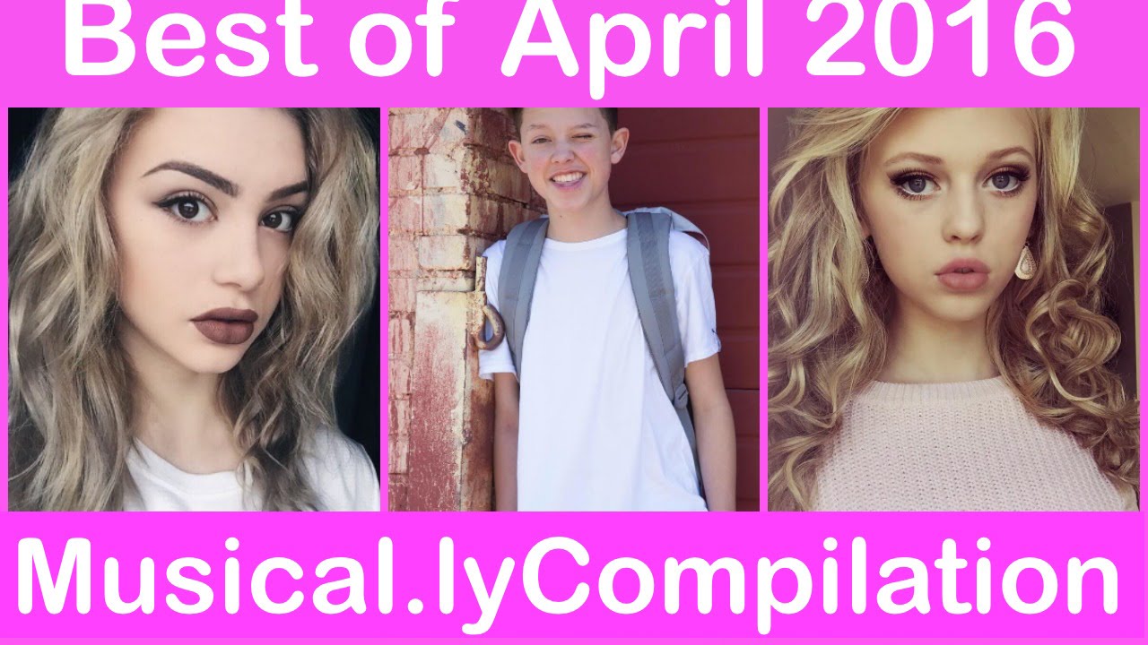 The Best musical.ly Compilation of April 2016 | Top musically