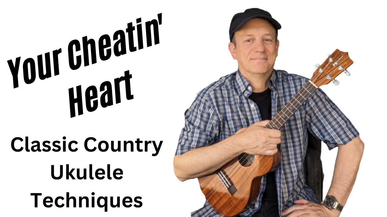 Your Cheatin' Heart - Ukulele Tutorial and Techniques
