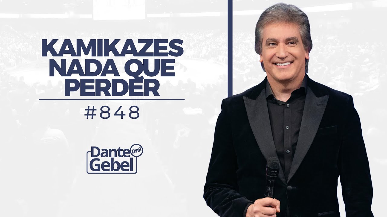 Dante Gebel #848 | Kamikazes