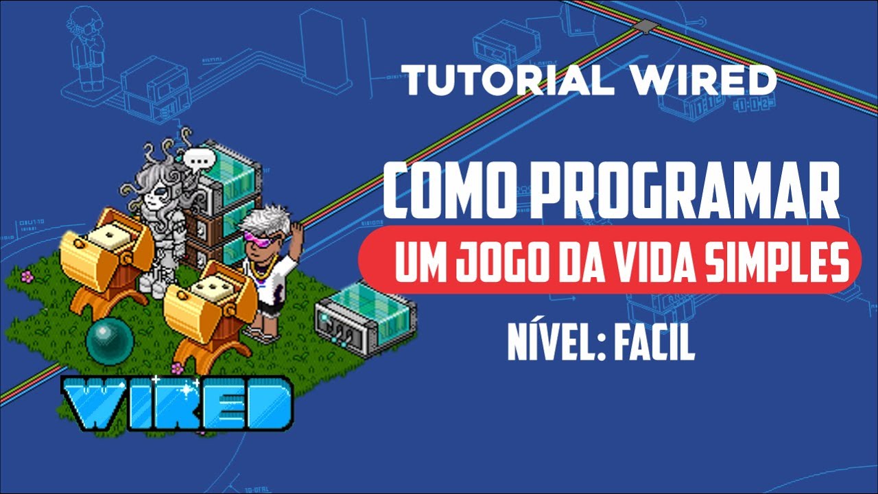 TUTORIAL WIRED: COMO PROGRAMAR UM JOGO DA VIDA SIMPLES