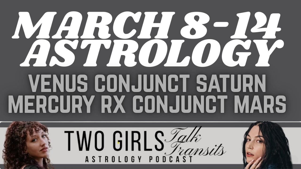 March8-14 Astrology. Venus in Aries meets Saturn, Mercury Rx meets Mars.
