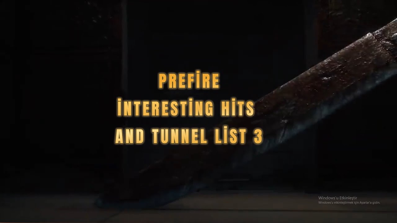 Prefire, interesting hits and tunnel list 3
