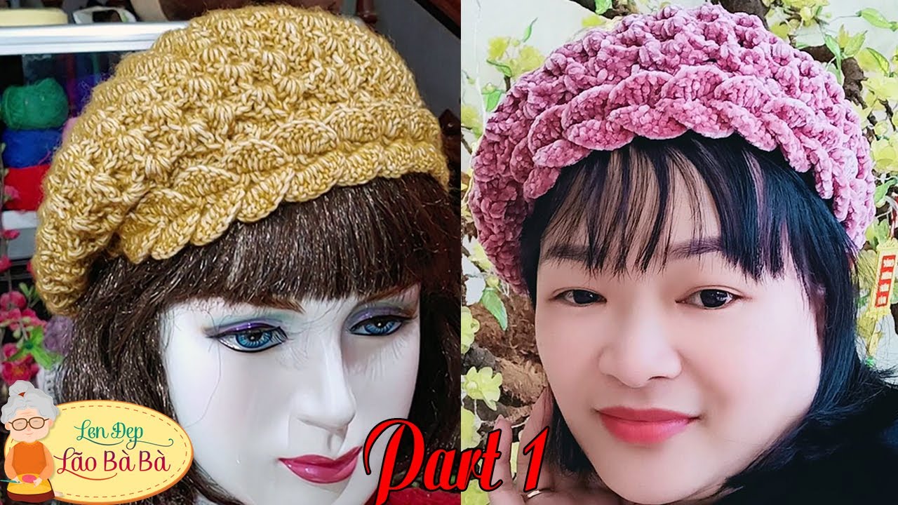 Hướng dẫn móc mũ cực đẹp - Part 1 | Len Đẹp Lão Bà Bà