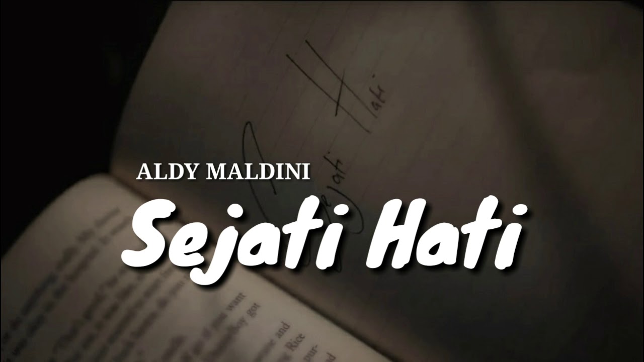 Aldy Maldini - Sejati Hati (Lirik)