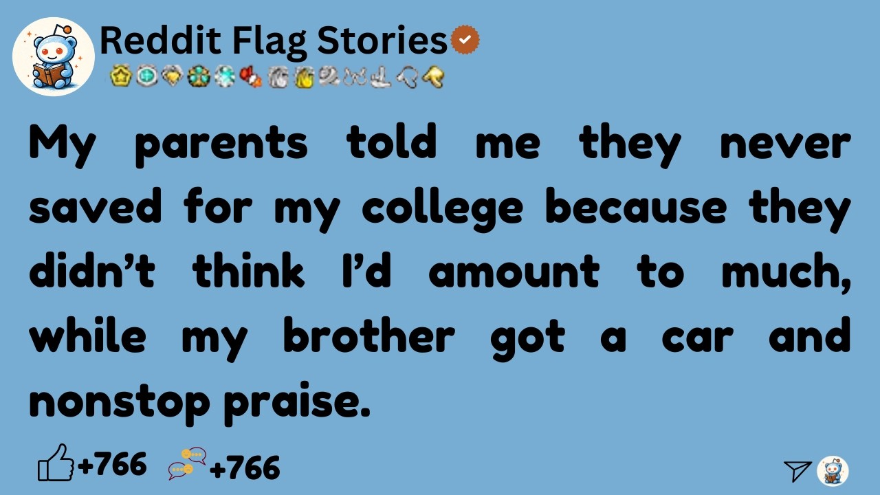 [Full Story]  My parents told me they never saved for my college because they didn’t think I’d ...