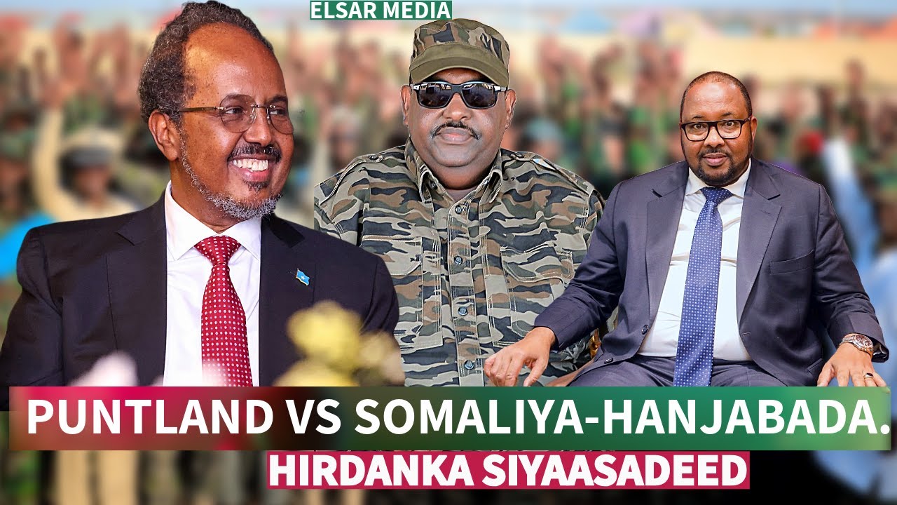Hanjebaada Madaxweyne Deni iyo Arimaha Laascanod   Danaha  Madaxweyne Hassan Sh
