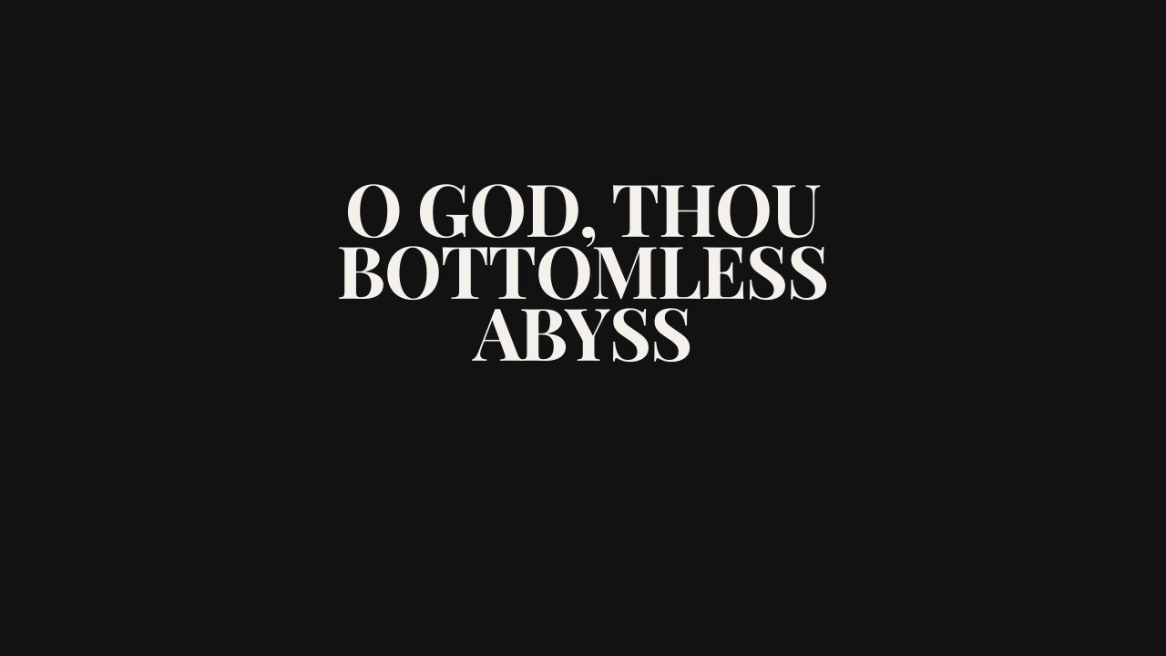 O God, Thou Bottomless Abyss | Contemporary Worship Hymn
