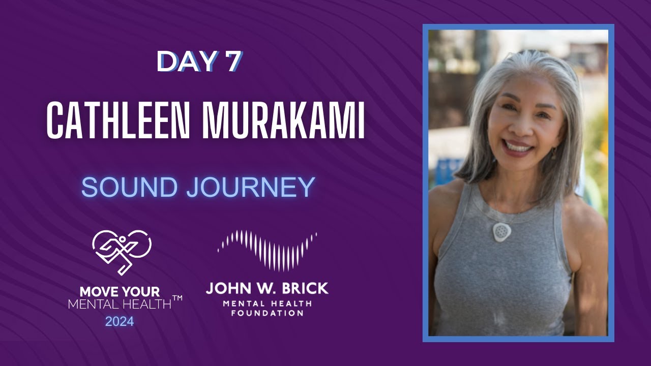 Sound Journey with Cathleen Murakami | Move Your Mental Health™ 2024 | Day 7